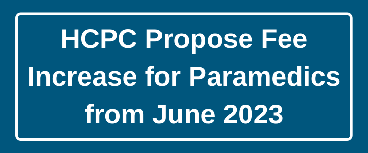 HCPC propose fee increase for paramedics from June 2023 HCPC propose fee increase for paramedics from June 2023